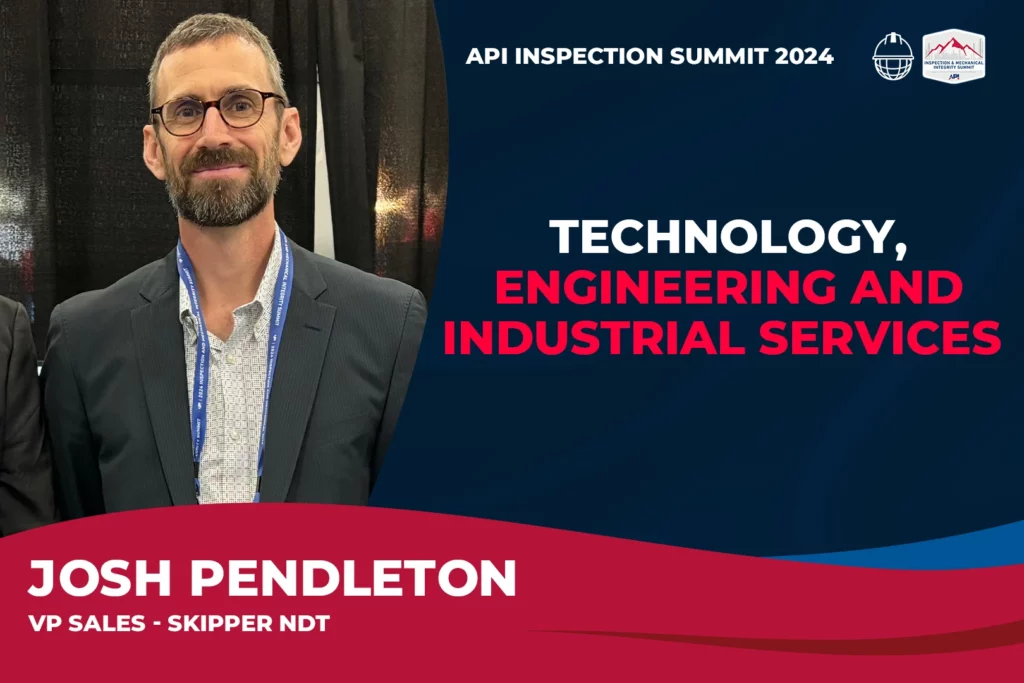 Josh Pendleton from skipper ndt at api summit 2024
